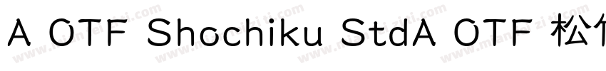 A OTF Shochiku StdA OTF 松竹 Std字体转换